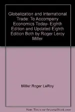 Globalization and international trade: To accompany Economics today, eighth edition and updated eighth edition both by Roger LeRoy Miller