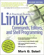 Practical Guide to Linux Commands, Editors, and Shell Programming, A