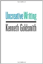 Uncreative Writing