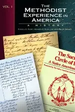 The Methodist Experience in America Volume 1