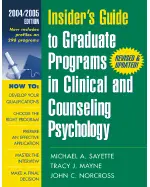 Insider's Guide to Graduate Programs in Clinical and Counseling Psychology: 2004/2005 Edition (Insider's Guide to Graduate Programs in Clinical Psychology)