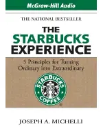 The Starbucks Experience: 5 Principles for Turning Ordinary into Extraordinary
