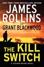 The Kill Switch: A Tucker Wayne Novel (Sigma Force Novels)